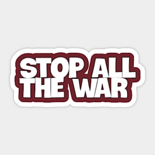 Halting All Wars for Global Peace Sticker